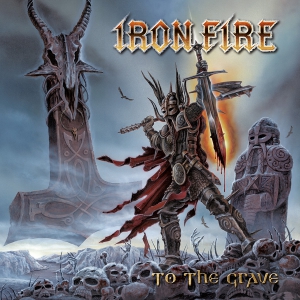 IRON FIRE - To the Grave - Cover artwork by Eric PHILIPPE