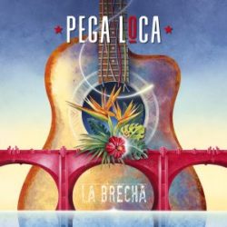 PEGA LOCA - La Brecha - © Eric PHILIPPE PEGA LOCA - La Brecha - Cover art by Eric PHILIPPE