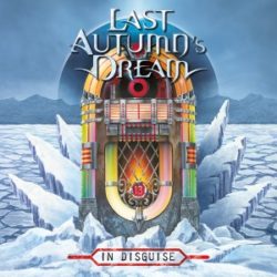 LAST AUTUMN's DREAM - In disguise - © Eric PHILIPPE LAST AUTUMN's DREAM - In disguise - Cover artwork by Eric PHILIPPE