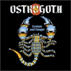 OSTROGOTH - Ecstasy and Danger - © Eric PHILIPPE OSTROGOTH - Ecstasy and Danger - Cover artwork by Eric PHILIPPE